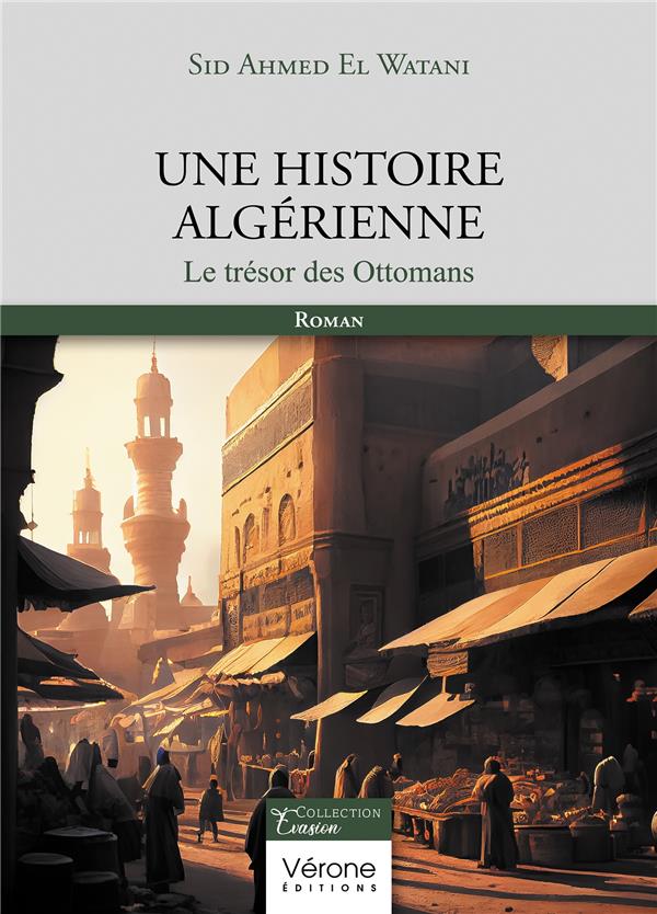 Une histoire algérienne. Le trésor des Ottomans (Vérone Éditions, mai 2023).