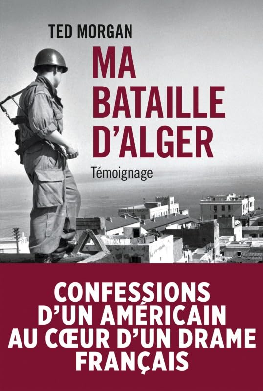 Ma bataille d'Alger de Ted Morgan (Éditions Tallandier, 2016)