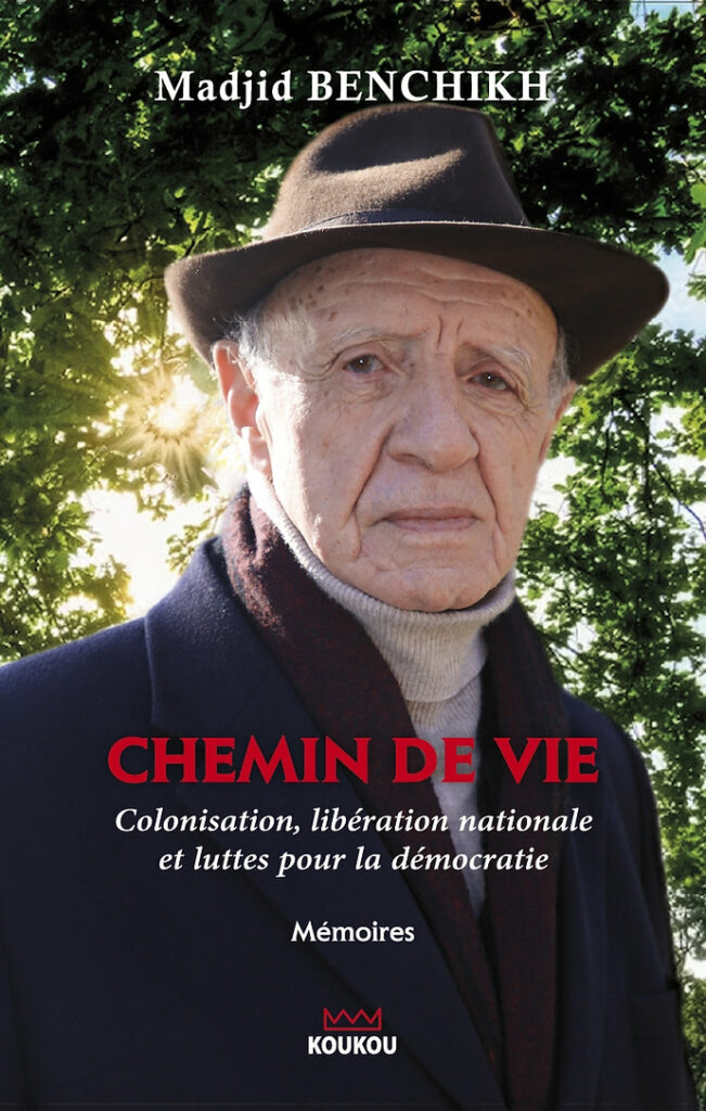 Mémoires de Pr Madjid Benchikh (Chemin de vie, Koukou éditions, Alger, 2023).